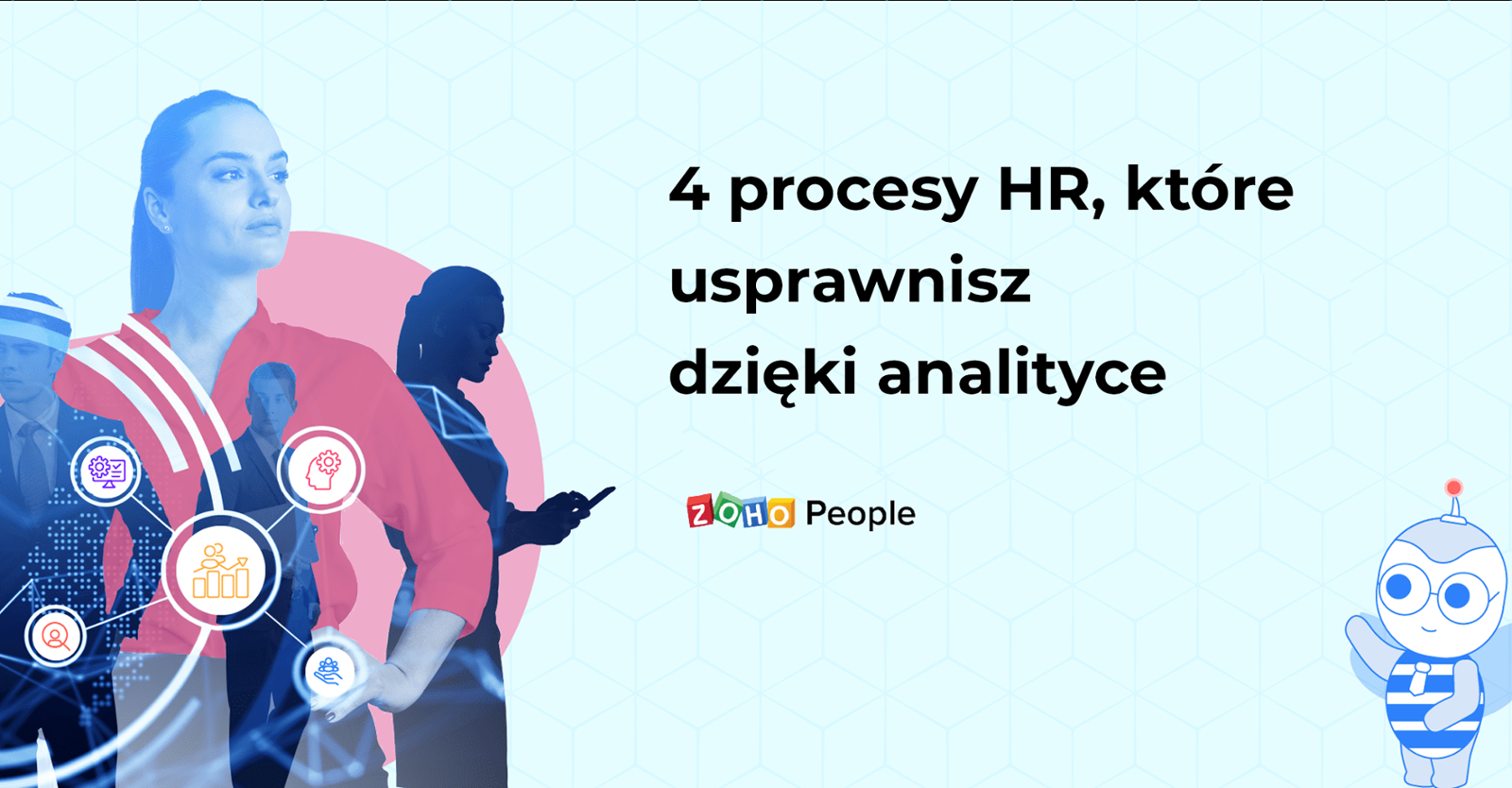 4 procesy HR, które możesz usprawnić za pomocą People Analytics
